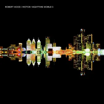 Motor: Nighttime World 3 by Robert Hood