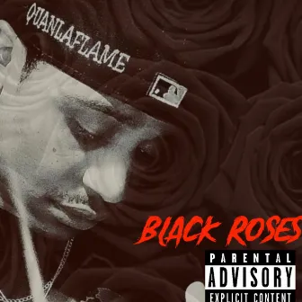 Black Roses by QuanLaFlame