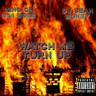 Watch Me Turn Up (feat. Waka Flocka Flame & DJ Sean Money) by King