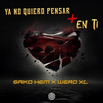 Ya No Quiero Pensar + En Ti by Wero Xl