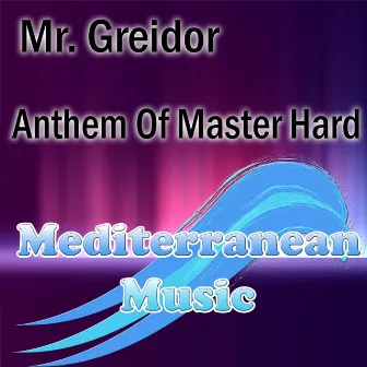 Anthem Of Master Hard by Mr. Greidor