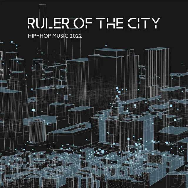 Ruler of the City: Hip-Hop Music 2022, Music with City Background, Chill Lofi Grooves