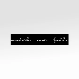 Watch Me Fall by Lawless