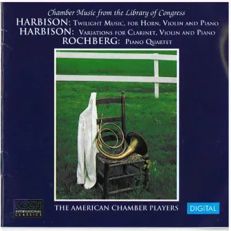 Chamber Music From The Library Of Congress - Harbison - Rochberg by American Chamber Players