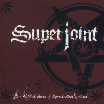 A Lethal Dose of American Hatred by Superjoint