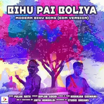 Bihu Pai Boliya by Biplob Gogoi