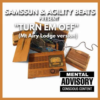 Turn em' off (Mt Airy Lodge Version) by Samssun