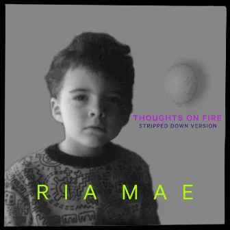 Thoughts on Fire (Stripped Down) by Ria Mae