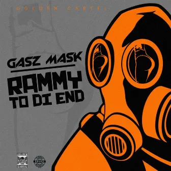 Rammy to di End by Gasz Mask