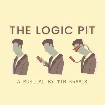 The Logic Pit (A Musical) by Tim Kraack