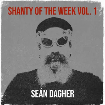 Shanty of the Week Vol. 1 by Sean Dagher