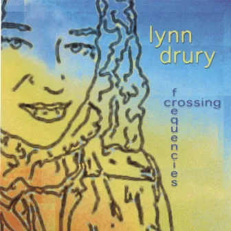 Crossing Frequencies by Lynn Drury