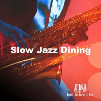 Slow Jazz Dining by Relaxing Jazz Restaurant Music