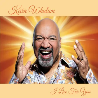 I Live for You by Kevin Whalum