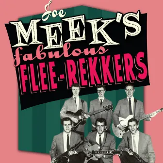 Joe Meek's Fabulous Flee-Rekkers by The Flee-Rekkers