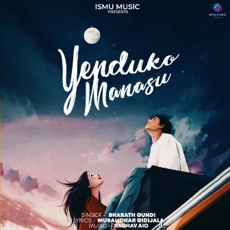 Yenduko Manasu by Bharath Gundi