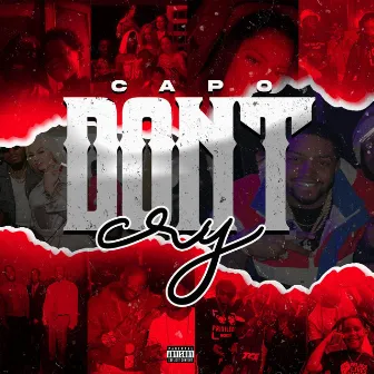 CAPO DONT CRY by 