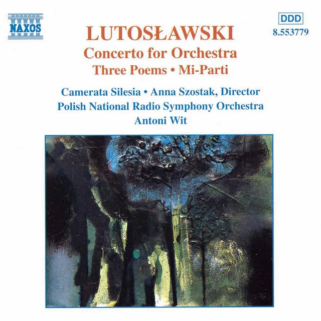 Lutoslawski: Concerto For Orchestra / 3 Poems By Henri Michaux / Mi-parti / Overture For Strings