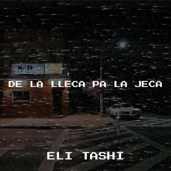 De La Lleca Pa La Jeca by Eli Tashi