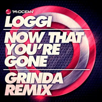 Now That You're Gone (Grinda Remix) by Loggi