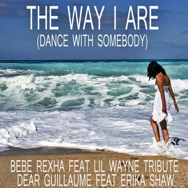 The Way I Are (Dance with Somebody) - Bebe Rexha Feat. Lil Wayne Tribute