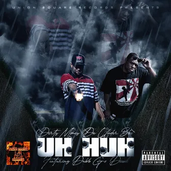 UH huh (feat.Dubb Go Diesel) by DIRTY MONEY