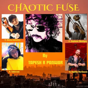 Chaotic Fuse by Tapesh R Panwar