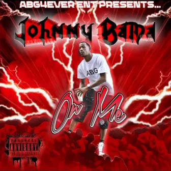 On Me by Johnny Bama