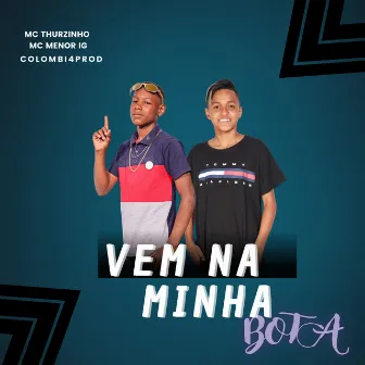 Vem na Minha Bota by Mc Thurzinho