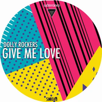 Give Me Love by Dolly Rockers