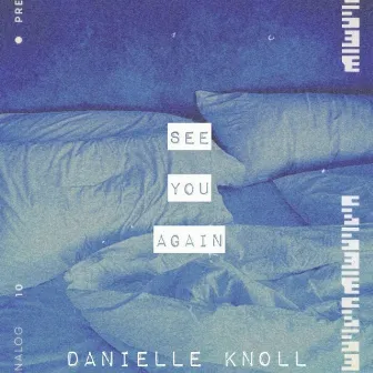 See You Again by Danielle Knoll