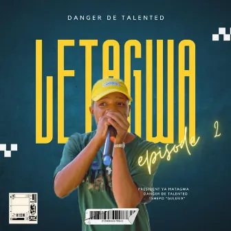 Letagwa Episode 2 by Danger De Talented