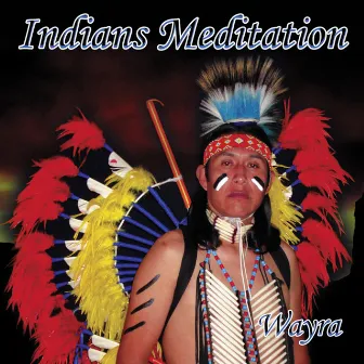 Indians Meditation by Wayra