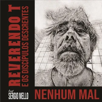 Nenhum Mal by Reverendo T e os Discípulos Descrentes