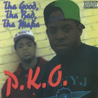 Tha Good, Tha Bad, Tha Mafia by P.K.O.