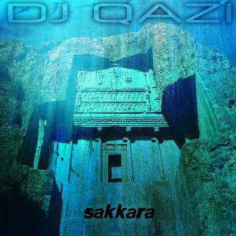 Sakkara by DJ Qazi