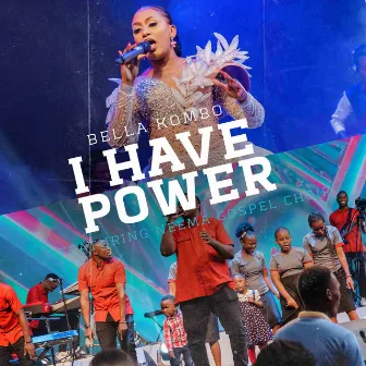 I Have Power by BELLA KOMBO