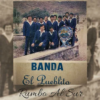 Rumbo Al Sur by Banda El Pueblito