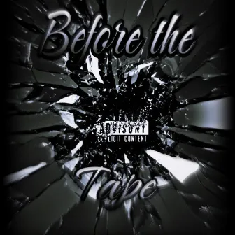 Before The Tape by 10k Raun