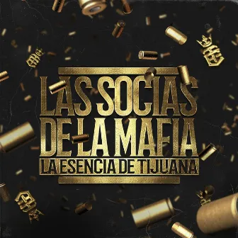 Las Socias De La Mafia by La Esencia De Tijuana