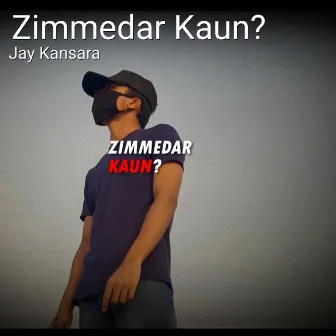 Zimmedar Kaun? by Jay Kansara