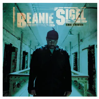 The Truth by Beanie Sigel