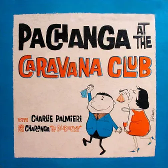 Pachanga At The Caravana Club by Charlie Palmieri