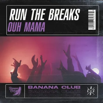 Ouh Mama by Run The Breaks