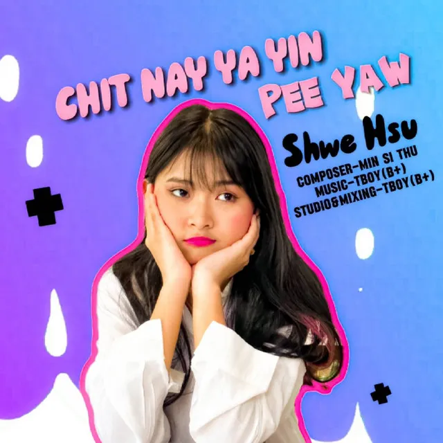 Chit Nay Ya Yin Pee Yaw