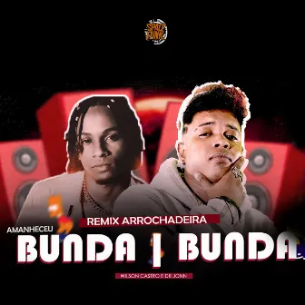 Bunda Bunda - Amanheceu (Remix) by Wilson Castro