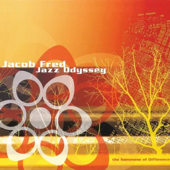 The Sameness Of Difference by Jacob Fred Jazz Odyssey