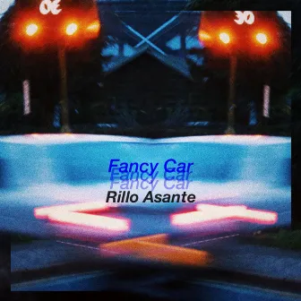 FANCY CAR by Rillo Asante