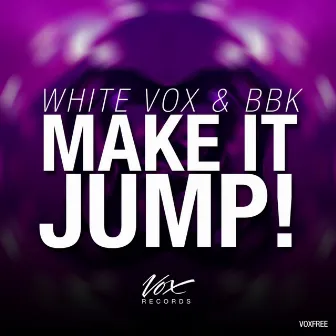 Make It Jump by White Vox