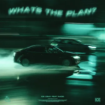 What's The Plan? (feat. Naod) by Ice Csay